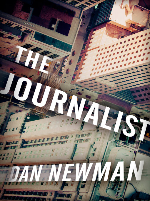 Title details for The Journalist by Dan Newman - Available